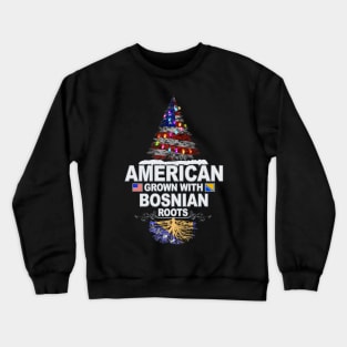 Christmas Tree  American Grown With Bosnian Roots - Gift for Bosnian Herzegovinian From Bosnia And Herzegovina Crewneck Sweatshirt